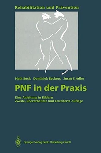 PNF in der Praxis eine Anleitung in Bildern
