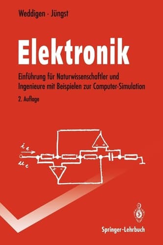 Elektronik Eine Einführung für Naturwissenschaftler und Ingenieure mit Beispielen zur Computer-Simulation