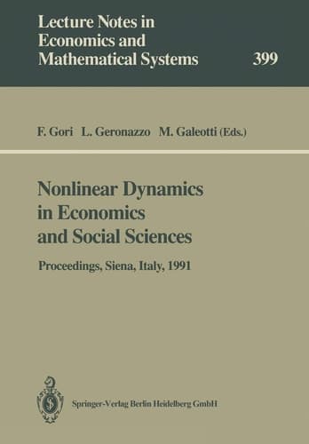 Nonlinear Dynamics in Economics and Social Sciences: Proceedings of the Second Informal Workshop, Held at the Certosa di Pontignano, Siena, Italy, May ... in Economics and Mathematical Systems, 399)