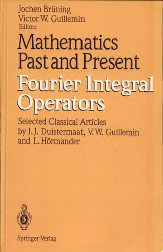 Mathematics Past and Present Fourier Integral Operators