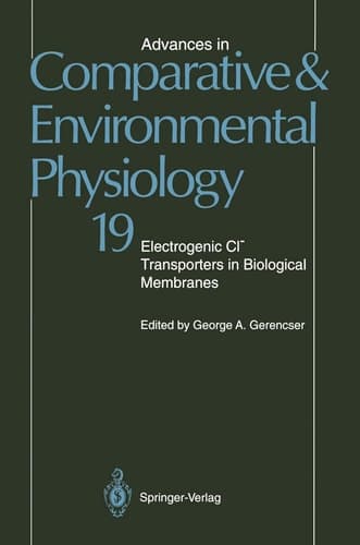 Advances in Comparative and Environmental Physiology Electrogenic Cl? Transporters in Biological Membranes