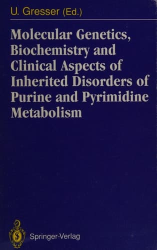 Molecular Genetics, Biochemistry and Clinical Aspects of Inherited Disorders of Purine and Pyrimidine Metabolism