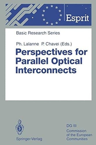 Perspectives for Parallel Optical Interconnects (ESPRIT Basic Research Series)