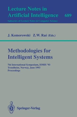 Methodologies for Intelligent Systems 7th International Symposium, ISMIS'93, Trondheim, Norway, June 15-18, 1993. Proceedings