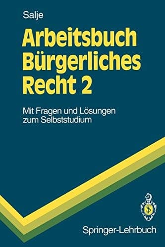 Arbeitsbuch Bürgerliches Recht 2 Mit Fragen und Lösungen zum Selbststudium