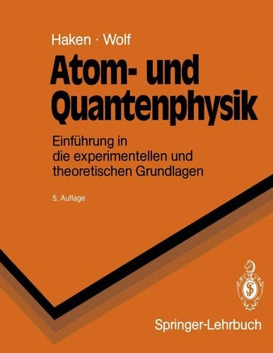 Atom- und Quantenphysik Einführung in die experimentellen und theoretischen Grundlagen