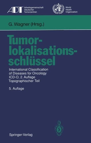 Tumorlokalisationsschlüssel International Classification of Diseases for Oncology ICD-O, 2.Auflage, Topographischer Teil