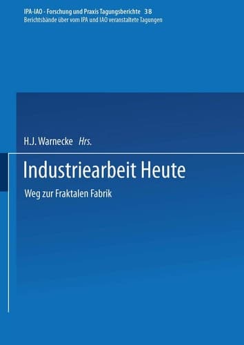 Industriearbeit Heute Weg zur Fraktalen Fabrik