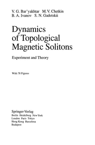 Dynamics of Topological Magnetic Solitons: Experiment and Theory (Springer Tracts in Modern Physics)