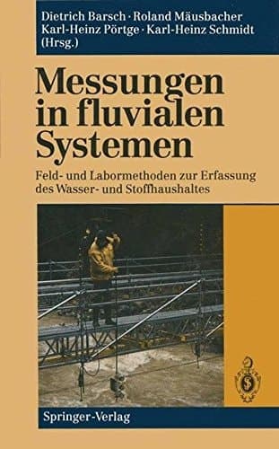 Messungen in fluvialen Systemen Feld- und Labormethoden zur Erfassung des Wasser- und Stoffhaushaltes