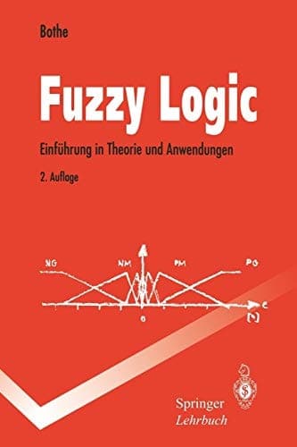 Fuzzy Logic Einführung in Theorie und Anwendungen