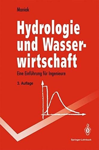 Hydrologie und Wasserwirtschaft Eine Einführung für Ingenieure