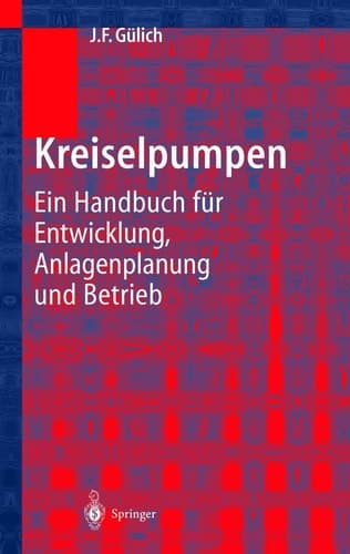 Kreiselpumpen Ein Handbuch für Entwicklung, Anlagenplanung und Betrieb