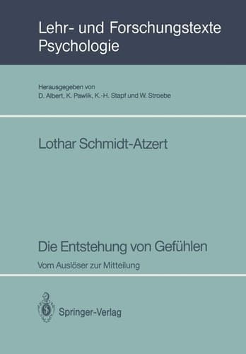 Die Entstehung von Gefühlen: Vom Auslöser zur Mitteilung (Lehr- und Forschungstexte Psychologie, 47) (German Edition)