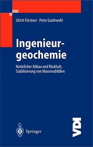 Ingenieurgeochemie Technische Geochemie - Konzepte und Praxis