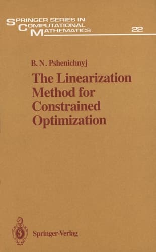 The Linearization Method for Constrained Optimization (Springer Series in Computational Mathematics)