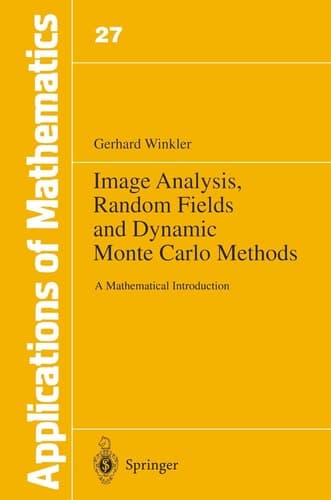 Image Analysis, Random Fields and Dynamic Monte Carlo Methods: A Mathematical Introduction (Applications of Mathematics)