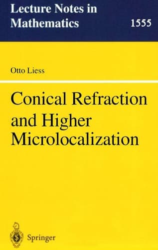 Conical Refraction and Higher Microlocalization (Lecture Notes in Mathematics, 1555)