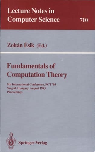 Fundamentals of Computation Theory 9th International Conference, FCT '93, Szeged, Hungary, August 23-27, 1993. Proceedings