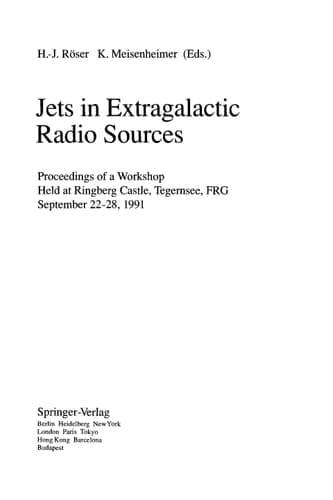 Jets in Extragalactic Radio Sources Proceedings of a Workshop Held at Ringberg Castle, Tegernsee, FRG, September 22–28, 1991