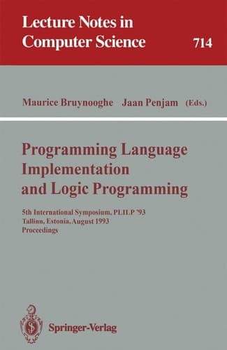 Programming Language Implementation and Logic Programming 5th International Symposium, PLILP '93, Tallinn, Estonia, August 25-27, 1993. Proceedings