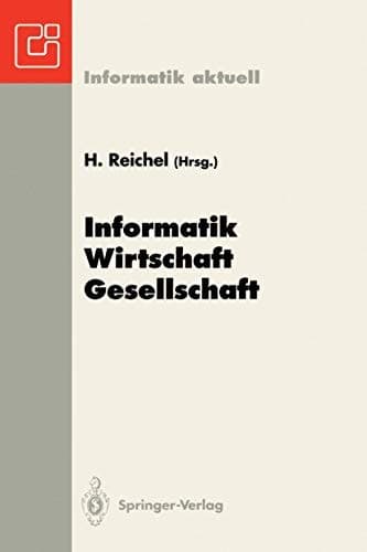 Informatik — Wirtschaft — Gesellschaft 23. GI — Jahrestagung, Dresden, 27. September – 1. Oktober 1993
