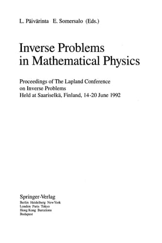 Inverse Problems in Mathematical Physics: Proceedings of The Lapland Conference on Inverse Problems Held at Saariselkä, Finland, 14–20 June 1992 (Lecture Notes in Physics)