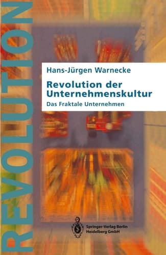 Revolution der Unternehmenskultur Das Fraktale Unternehmen