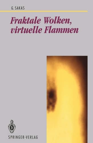 Fraktale Wolken, virtuelle Flammen Computer-Emulation und Visualisierung turbulenter Gasbewegung