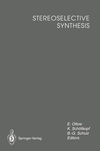Stereoselective Synthesis: Lectures honouring Prof. Dr. Dr. h.c. Rudolf Wiechert