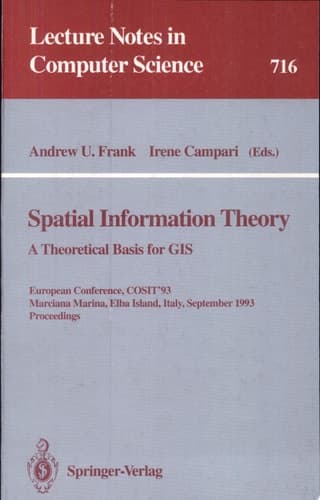 Spatial Information Theory A Theoretical Basis for GIS. European Conference, COSIT'93, Marciana Marina, Elba Island, Italy, September 19-22, 1993. Proceedings