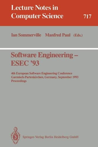 Software Engineering - ESEC '93 4th European Software Engineering Conference, Garmisch-Partenkirchen, Germany, September 13-17, 1993. Proceedings