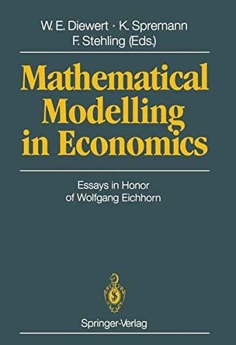 Mathematical modelling in economics: Essays in honor of Wolfgang Eichhorn