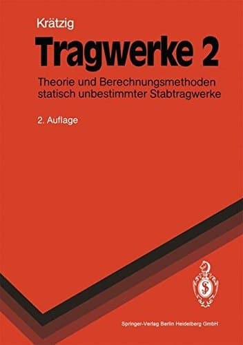 Tragwerke Theorie und Berechnungsmethoden statisch unbestimmter Stabtragwerke