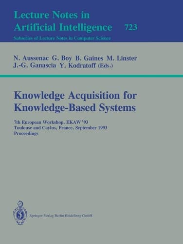 Knowledge Acquisition for Knowledge-Based Systems 7th European Workshop, EKAW'93, Toulouse and Caylus, France, September 6-10, 1993. Proceedings