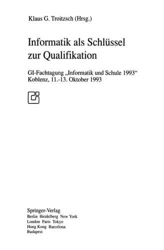 Informatik als Schlüssel zur Qualifikation GI-Fachtagung „Informatik und Schule 1993“ Koblenz, 11.–13. Oktober 1993