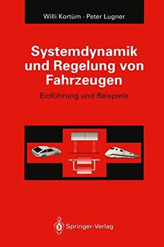 Systemdynamik und Regelung von Fahrzeugen Einführung und Beispiele