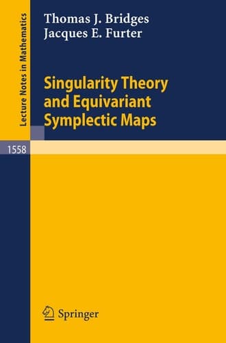 Singularity Theory and Equivariant Symplectic Maps (Lecture Notes in Mathematics, 1558)