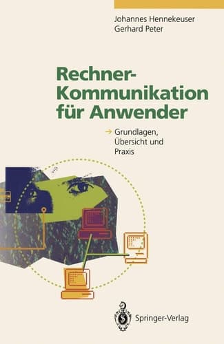 Rechner-Kommunikation für Anwender Grundlagen, Übersicht und Praxis