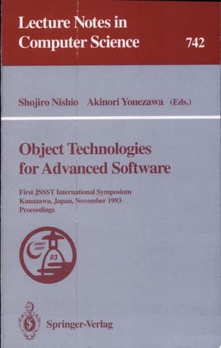 Object Technologies for Advanced Software First JSSST International Symposium, Kanazawa, Japan, November 4-6, 1993. Proceedings