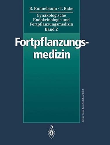 Gynäkologische Endokrinologie und Fortpflanzungsmedizin Band 2: Fortpflanzungsmedizin