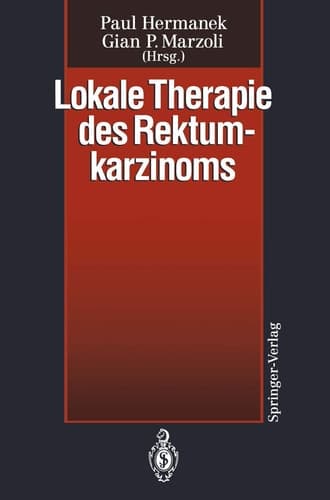 Lokale Therapie des Rektumkarzinoms Verfahren in kurativer Intention