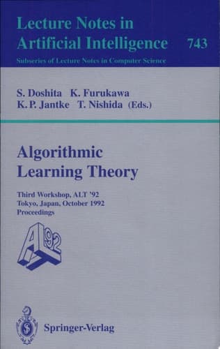 Algorithmic Learning Theory - ALT '92 Third Workshop, ALT '92, Tokyo, Japan, October 20-22, 1992. Proceedings