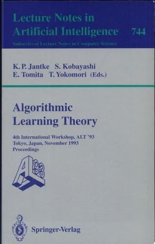 Algorithmic Learning Theory 4th International Workshop, ALT '93, Tokyo, Japan, November 8-10, 1993. Proceedings