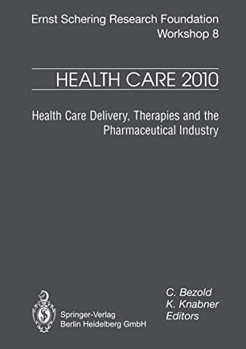 Health Care 2010 Health Care Delivery, Therapies and the Pharmaceutical Industries