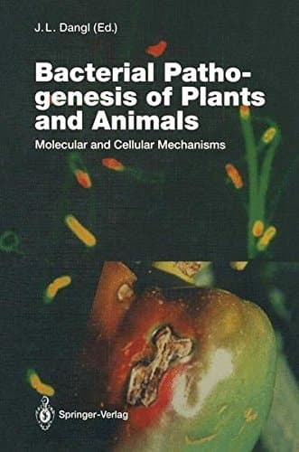 Bacterial Pathogenesis of Plants and Animals: Molecular and Cellular Mechanisms (Current Topics in Microbiology and Immunology)