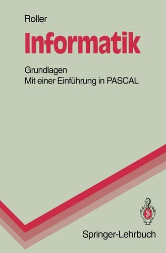 Informatik Grundlagen Mit einer Einführung in PASCAL