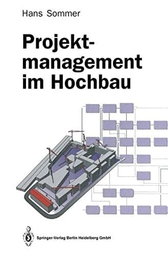 Projektmanagement im Hochbau eine praxisnahe Einführung in die Grundlagen