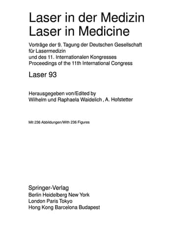Laser in der Medizin / Laser in Medicine Vorträge der 9. Tagung der Deutschen Gesellschaft für Lasermedizin und des 11. Internationalen Kongresses / Proceedings of the 11th International Congress