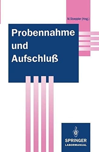Probennahme und Aufschluß Basis der Spurenanalytik